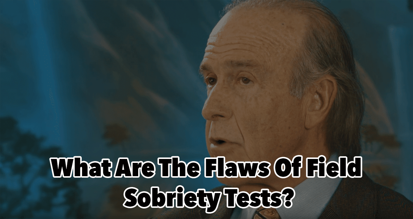 What Are The Flaws Of Field Sobriety Tests?